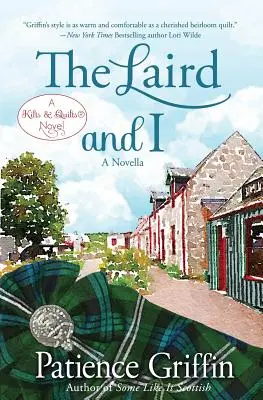 Il Laird e io: Un romanzo di Kilts & Quilts(R) - The Laird and I: A Kilts & Quilts(R) novel