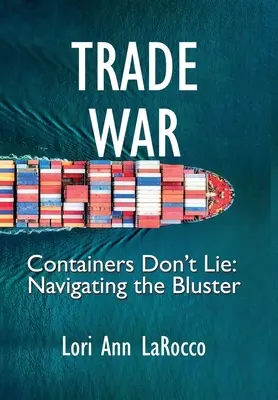 Guerra commerciale: i container non mentono, navigare tra le insidie - Trade War: Containers Don't Lie, Navigating the Bluster