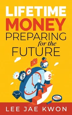 Soldi a vita: Prepararsi per il futuro - Lifetime Money: Preparing for the Future
