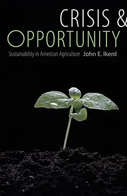Crisi e opportunità: La sostenibilità nell'agricoltura americana - Crisis & Opportunity: Sustainability in American Agriculture