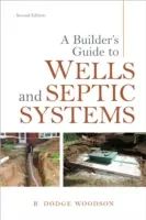Guida del costruttore ai pozzi e ai sistemi settici - A Builder's Guide to Wells and Septic Systems