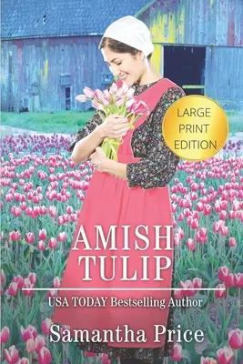 Amish Tulip LARGE PRINT: Romanticismo Amish - Amish Tulip LARGE PRINT: Amish Romance