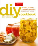 Ricettario fai da te: Inscatolarlo, curarlo, sfornarlo, fermentarlo - DIY Cookbook: Can It, Cure It, Churn It, Brew It