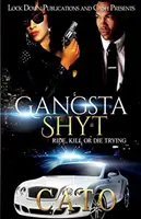 Gangsta Shyt: Cavalca, uccidi o muori provandoci - Gangsta Shyt: Ride, Kill or Die Trying