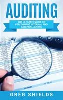 Revisione contabile: La guida definitiva all'esecuzione di audit interni ed esterni - Auditing: The Ultimate Guide to Performing Internal and External Audits