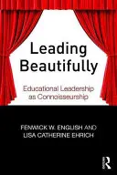 Guidare con bellezza: La leadership educativa come conoscenza - Leading Beautifully: Educational Leadership as Connoisseurship