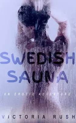 Sauna svedese: Un'avventura erotica - Swedish Sauna: An Erotic Adventure