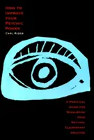 Come migliorare il vostro potere psichico: Una guida pratica per sviluppare le vostre capacità di chiaroveggenza naturali - How to Improve Your Psychic Power: A Practical Guide for Developing Your Natural Clairvoyant Abilities