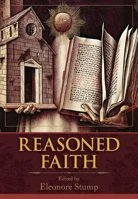 La fede ragionata: Saggi di teologia filosofica in onore di Norman Kretzmann - Reasoned Faith: Essays in Philosophical Theology in Honor of Norman Kretzmann
