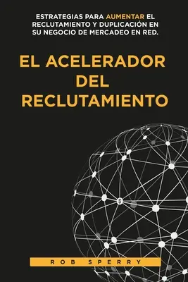 L'acceleratore del reclutamento - El Acelerador del Reclutamiento