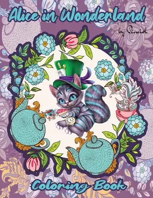 Libro da colorare di Alice nel paese delle meraviglie: Un libro da colorare stravagante per adulti Libro da colorare per adulti Alice nel Paese delle Meraviglie - Alice in Wonderland Coloring Book: A whimsical coloring book for adults Adult coloring book Alice in Wonderland