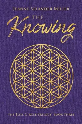 Il Sapiente: Terzo libro: La trilogia del cerchio completo - The Knowing: Book Three: The Full Circle Trilogy