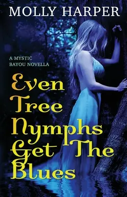 Anche le ninfe degli alberi hanno il blues - Even Tree Nymphs Get the Blues