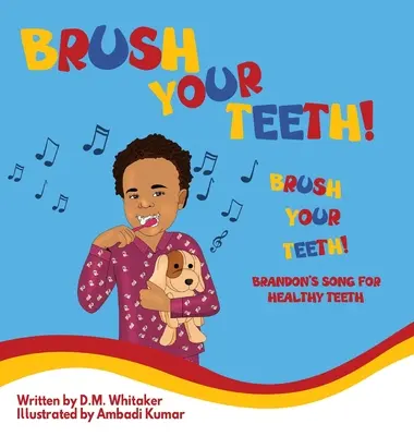 Spazzola i denti, spazzola i denti: La canzone di Brandon per denti sani - Brush Your Teeth, Brush Your Teeth: Brandon's Song for Healthy Teeth
