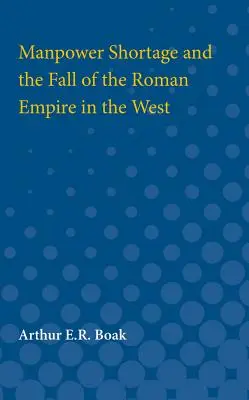 La carenza di manodopera e la caduta dell'Impero romano d'Occidente - Manpower Shortage and the Fall of the Roman Empire in the West
