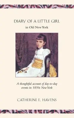 Diario di una bambina nella vecchia New York - Diary of a Little Girl in Old New York