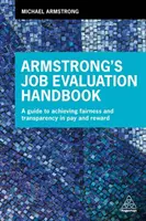 Armstrong's Job Evaluation Handbook: Una guida per raggiungere l'equità e la trasparenza nelle retribuzioni e nei compensi - Armstrong's Job Evaluation Handbook: A Guide to Achieving Fairness and Transparency in Pay and Reward