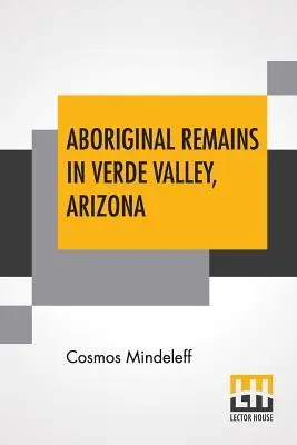 Resti aborigeni nella Verde Valley, Arizona - Aboriginal Remains In Verde Valley, Arizona