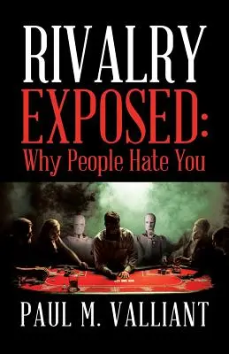 La rivalità esposta: Perché la gente ti odia - Rivalry Exposed: Why People Hate You