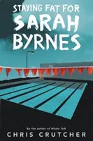 Rimanere grassi per Sarah Byrnes - Staying Fat for Sarah Byrnes