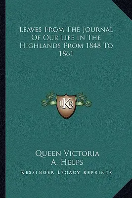 Foglie dal Diario della nostra vita nelle Highlands dal 1848 al 1861 - Leaves from the Journal of Our Life in the Highlands from 1848 to 1861