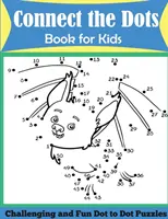 Libro “Unisci i puntini” per bambini: Puzzle di punti impegnativi e divertenti - Connect the Dots Book for Kids: Challenging and Fun Dot to Dot Puzzles