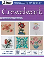Il nuovo libro Anchor dei punti di ricamo Crewelwork: Tecniche e disegni - The New Anchor Book of Crewelwork Embroidery Stitches: Techniques and Designs