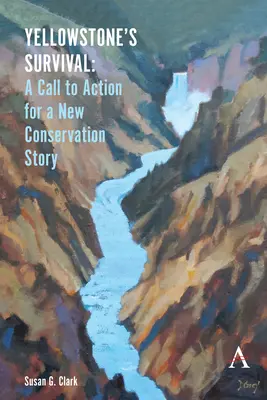 La sopravvivenza di Yellowstone: un appello all'azione per una nuova storia di conservazione - Yellowstone's Survival: A Call to Action for a New Conservation Story