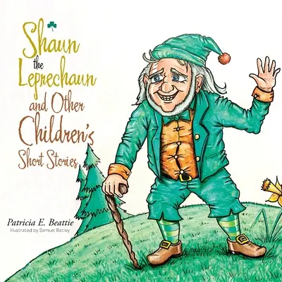 Shaun il folletto e altri racconti per bambini - Shaun the Leprechaun and Other Children's Short Stories