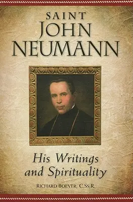 San Giovanni Neumann: i suoi scritti e la sua spiritualità - Saint John Neumann: His Writings and Spirituality