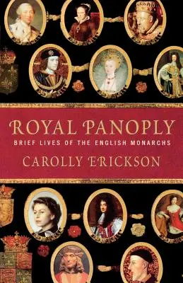 Panoplia reale: Brevi vite dei monarchi inglesi - Royal Panoply: Brief Lives of the English Monarchs