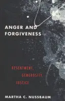 Rabbia e perdono: Risentimento, generosità, giustizia - Anger and Forgiveness: Resentment, Generosity, Justice
