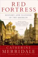 La fortezza rossa: Storia e illusione al Cremlino - Red Fortress: History and Illusion in the Kremlin