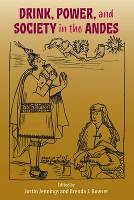 Bere, potere e società nelle Ande - Drink, Power, and Society in the Andes