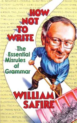 Come non scrivere: Gli errori essenziali della grammatica - How Not to Write: The Essential Misrules of Grammar