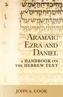 Esdra e Daniele in aramaico: un manuale sul testo aramaico - Aramaic Ezra and Daniel: A Handbook on the Aramaic Text