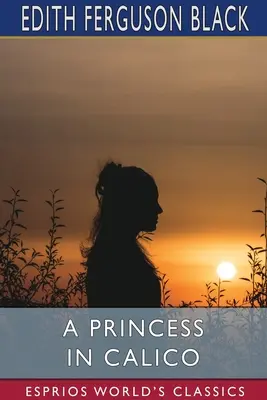 Una principessa in calico (Esprios Classics) - A Princess in Calico (Esprios Classics)