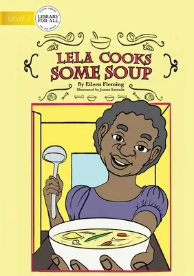Lela cucina la zuppa - Lela Cooks Some Soup