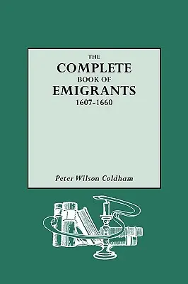 Libro completo degli emigranti, 1607-1660 - Complete Book of Emigrants, 1607-1660