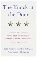 Il bussare alla porta: Tre famiglie di Gold Star legate dal dolore e dall'obiettivo - The Knock at the Door: Three Gold Star Families Bonded by Grief and Purpose