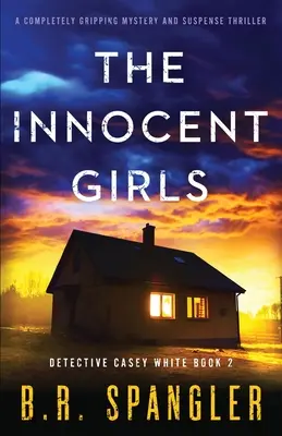 Le ragazze innocenti: Un giallo e un thriller di suspense assolutamente avvincenti - The Innocent Girls: A completely gripping mystery and suspense thriller