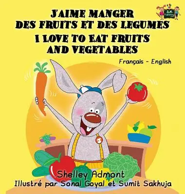 J'aime manger des fruits et des legumes Amo mangiare frutta e verdura: Edizione bilingue francese inglese - J'aime manger des fruits et des legumes I Love to Eat Fruits and Vegetables: French English Bilingual Edition