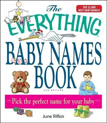 Il libro dei nomi per bambini, completamente aggiornato con 5.000 nomi in più! Scegli il nome perfetto per il tuo bambino - The Everything Baby Names Book, Completely Updated with 5,000 More Names!: Pick the Perfect Name for Your Baby
