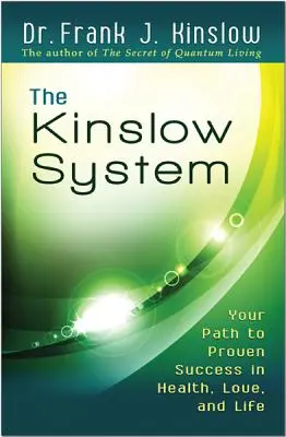Il sistema Kinslow: Il vostro percorso verso un successo comprovato nella salute, nell'amore e nella vita - The Kinslow System: Your Path to Proven Success in Health, Love, and Life