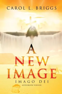 Una nuova immagine: Imago Dei (versione audiobook) - A New Image: Imago Dei (Audiobook Version)