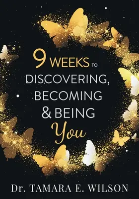 9 settimane per scoprire, diventare ed essere voi stessi - 9 Weeks to Discovering, Becoming & Being You