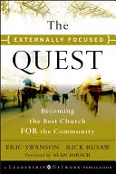 La ricerca focalizzata sull'esterno: Diventare la Chiesa migliore per la comunità - The Externally Focused Quest: Becoming the Best Church for the Community