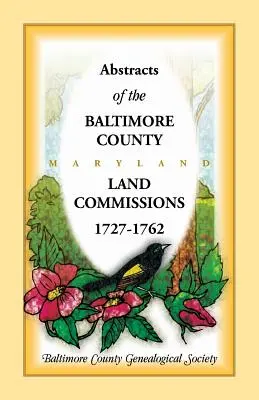 Estratti delle commissioni fondiarie della contea di Baltimora 1727-1762 - Abstracts of the Baltimore County Land Commissions 1727-1762