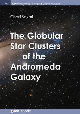 Gli ammassi stellari globulari della galassia di Andromeda - The Globular Star Clusters of the Andromeda Galaxy
