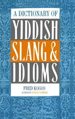 Un dizionario di slang e modi di dire yiddish - A Dictionary of Yiddish Slang & Idioms
